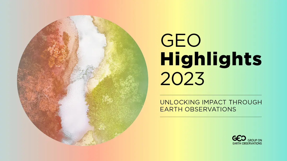 Geo Highlights: Unlocking Impact Through Earth Observations
